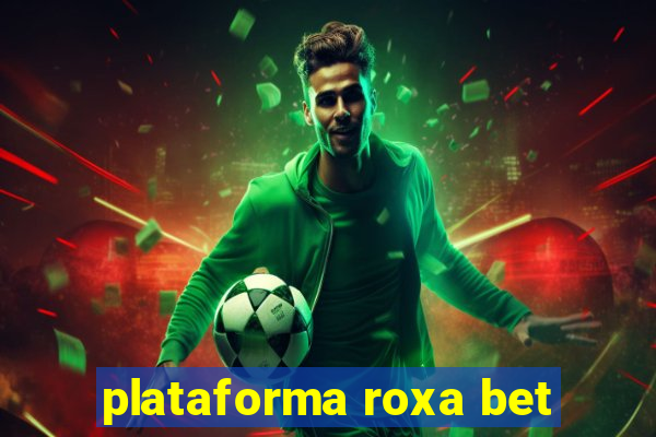 plataforma roxa bet